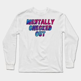 mentally check out blue and pink Long Sleeve T-Shirt